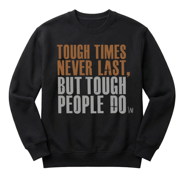 Tough times never last