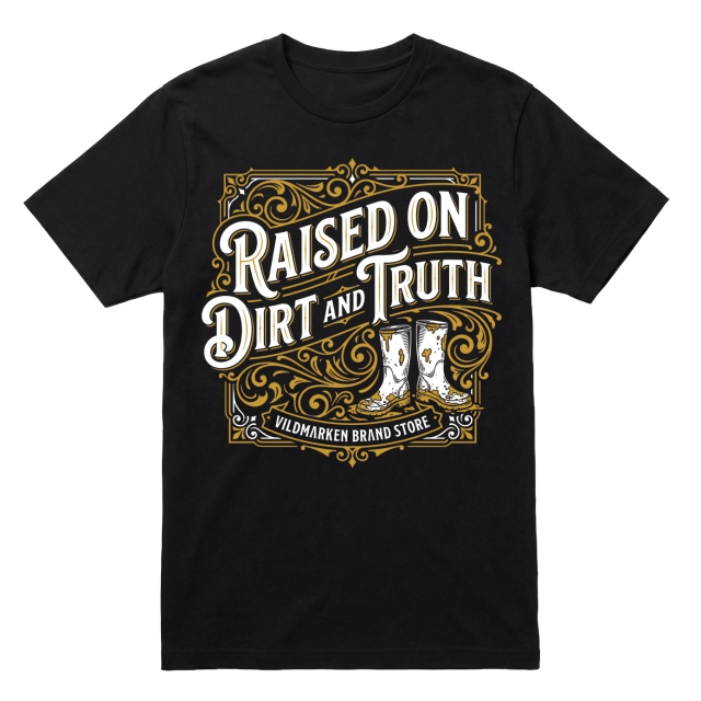 Raised on Dirt and Truth